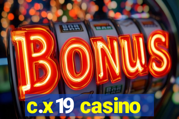 c.x19 casino